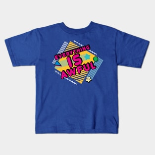 Everything is Awful Kids T-Shirt